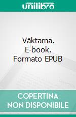 Väktarna. E-book. Formato EPUB ebook di Cecilia E. Ajanovic