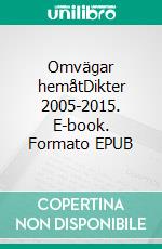 Omvägar hemåtDikter 2005-2015. E-book. Formato EPUB ebook