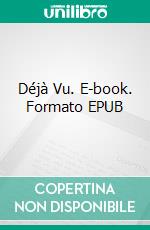 Déjà Vu. E-book. Formato EPUB ebook di Kristoffer Cruz Andersson