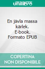 En jävla massa kärlek. E-book. Formato EPUB ebook