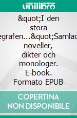 "I den stora regrafen..."Samlade noveller, dikter och monologer. E-book. Formato EPUB ebook