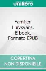 Familjen Lurvsvans. E-book. Formato EPUB ebook di Anna Staaf