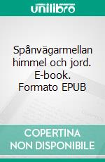 Spånvägarmellan himmel och jord. E-book. Formato EPUB ebook