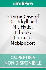 Strange Case of Dr. Jekyll and Mr. Hyde. E-book. Formato Mobipocket ebook di Robert Louis Stevenson