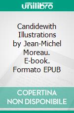 Candidewith Illustrations by Jean-Michel Moreau. E-book. Formato EPUB