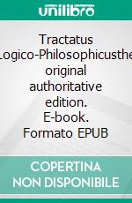 Tractatus Logico-Philosophicusthe original authoritative edition. E-book. Formato Mobipocket ebook di Ludwig Wittgenstein