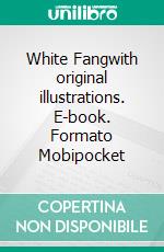 White Fangwith original illustrations. E-book. Formato EPUB