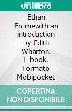 Ethan Fromewith an introduction by Edith Wharton. E-book. Formato EPUB ebook