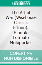 The Art of War (Wisehouse Classics Edition). E-book. Formato Mobipocket ebook