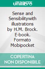 Sense and Sensibilitywith illustrations by H.M. Brock. E-book. Formato Mobipocket