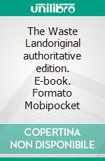 The Waste Landoriginal authoritative edition. E-book. Formato EPUB ebook di T. S. Eliot