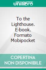 To the Lighthouse. E-book. Formato EPUB ebook di Virginia Woolf