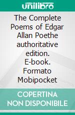 The Complete Poems of Edgar Allan Poethe authoritative edition. E-book. Formato Mobipocket ebook di Edgar Allan Poe