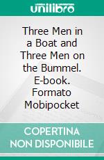 Three Men in a Boat and Three Men on the Bummel. E-book. Formato Mobipocket ebook di Jerome K. Jerome