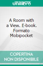 A Room with a View. E-book. Formato Mobipocket ebook di Edward Morgan Forster