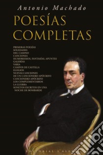 Antonio Machado: Poesías Completas. E-book. Formato Mobipocket ebook di Antonio Machado