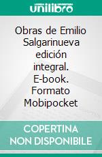 Obras de Emilio Salgarinueva edición integral. E-book. Formato EPUB ebook