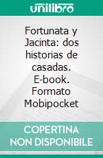 Fortunata y Jacinta: dos historias de casadas. E-book. Formato EPUB ebook