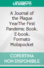 A Journal of the Plague YearThe First Pandemic Book. E-book. Formato EPUB ebook