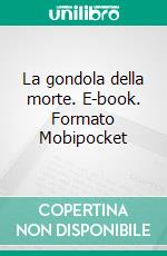 La gondola della morte. E-book. Formato Mobipocket ebook di Augusto De Angelis