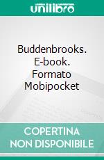 Buddenbrooks. E-book. Formato EPUB ebook di Thomas Mann