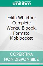 Edith Wharton: Complete Works. E-book. Formato EPUB ebook