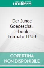 Der Junge Goedeschal. E-book. Formato EPUB ebook