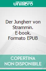 Der Jungherr von Strammin. E-book. Formato EPUB ebook