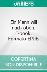 Ein Mann will nach oben. E-book. Formato EPUB ebook di Hans Fallada