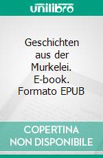 Geschichten aus der Murkelei. E-book. Formato EPUB ebook di Hans Fallada