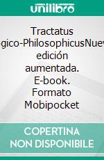Tractatus Logico-PhilosophicusNueva edición aumentada. E-book. Formato Mobipocket ebook di Ludwig Wittgenstein