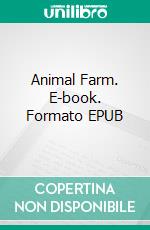 Animal Farm. E-book. Formato EPUB ebook di George Orwell
