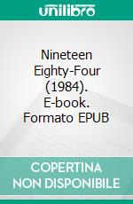 Nineteen Eighty-Four (1984). E-book. Formato EPUB ebook