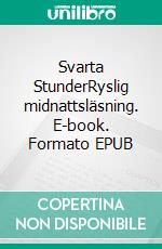 Svarta StunderRyslig midnattsläsning. E-book. Formato EPUB ebook di Roger Skagerlund