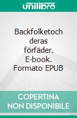 Backfolketoch deras förfäder. E-book. Formato EPUB