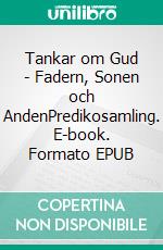 Tankar om Gud - Fadern, Sonen och AndenPredikosamling. E-book. Formato EPUB