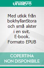 Med utkik från bokhyllanStora och små alster i en svit. E-book. Formato EPUB ebook
