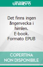 Det finns ingen ångervecka i himlen. E-book. Formato EPUB ebook di Mia Möller