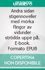 Andra sidan stigennoveller med mörka flingor av vidunder strödda uppe på. E-book. Formato EPUB ebook di Tobias Myrbakk