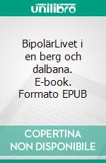 BipolärLivet i en berg och dalbana. E-book. Formato EPUB ebook di Linda Norstedt