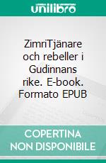 ZimriTjänare och rebeller i Gudinnans rike. E-book. Formato EPUB ebook