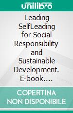 Leading SelfLeading for Social Responsibility and Sustainable Development. E-book. Formato EPUB ebook