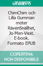 ChimChim och Lilla Gumman möter RävenSnällhet, Jo-Men-Visst. E-book. Formato EPUB ebook