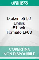 Draken på Blå Linjen. E-book. Formato EPUB ebook di Fredrik Leanderson