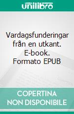 Vardagsfunderingar från en utkant. E-book. Formato EPUB ebook