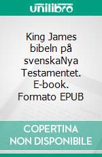 King James bibeln på svenskaNya Testamentet. E-book. Formato EPUB ebook