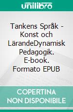 Tankens Språk -  Konst och LärandeDynamisk Pedagogik. E-book. Formato EPUB ebook