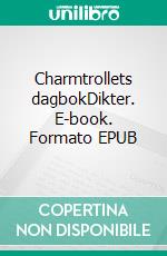 Charmtrollets dagbokDikter. E-book. Formato EPUB ebook