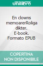 En clowns memoarerRoliga dikter. E-book. Formato EPUB ebook