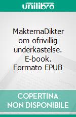 MakternaDikter om ofrivillig underkastelse. E-book. Formato EPUB ebook